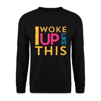 i woke up like this - Unisex Pullover - Schwarz - Vorne - Alina (178cm) & Michal (187cm)