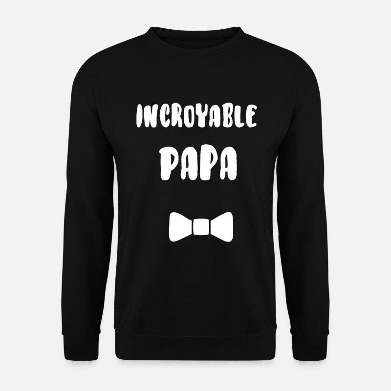 Incroyable papa - Sweat-shirt Unisexe - noir