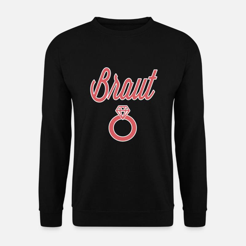 Braut Hochzeit Heiraten Ehe Lustig Geschenk - Unisex Pullover - Schwarz