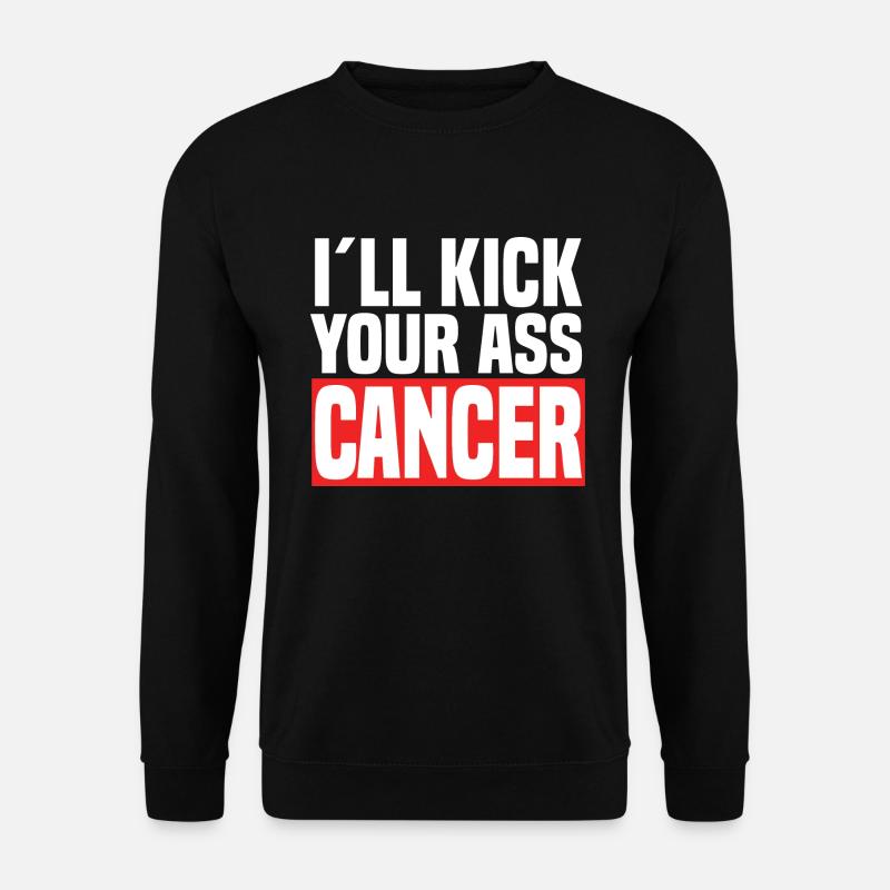 I'll Kick Your Ass Cancer - Unisex Sweatshirt - black