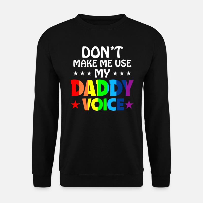 Daddy Voice Gay Pride Lgbt Lustiger Regenbogen - Unisex Pullover - Schwarz
