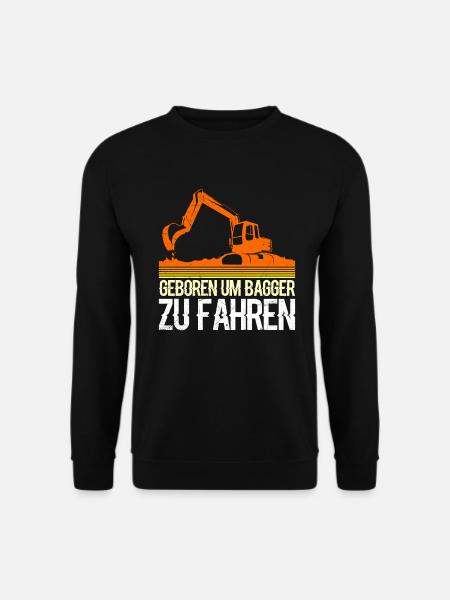 Geboren um Bagger zu fahren Bagger Fahrer - Unisex Pullover - Schwarz