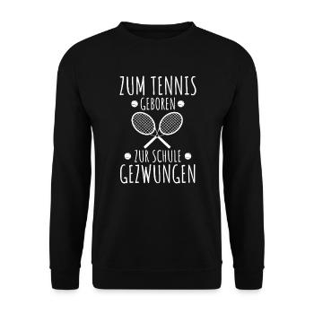 Tennis Spruch zur Schule gezwungen Tennisspieler - Unisex Pullover - Schwarz - Vorne - Alina (178cm) & Michal (187cm)