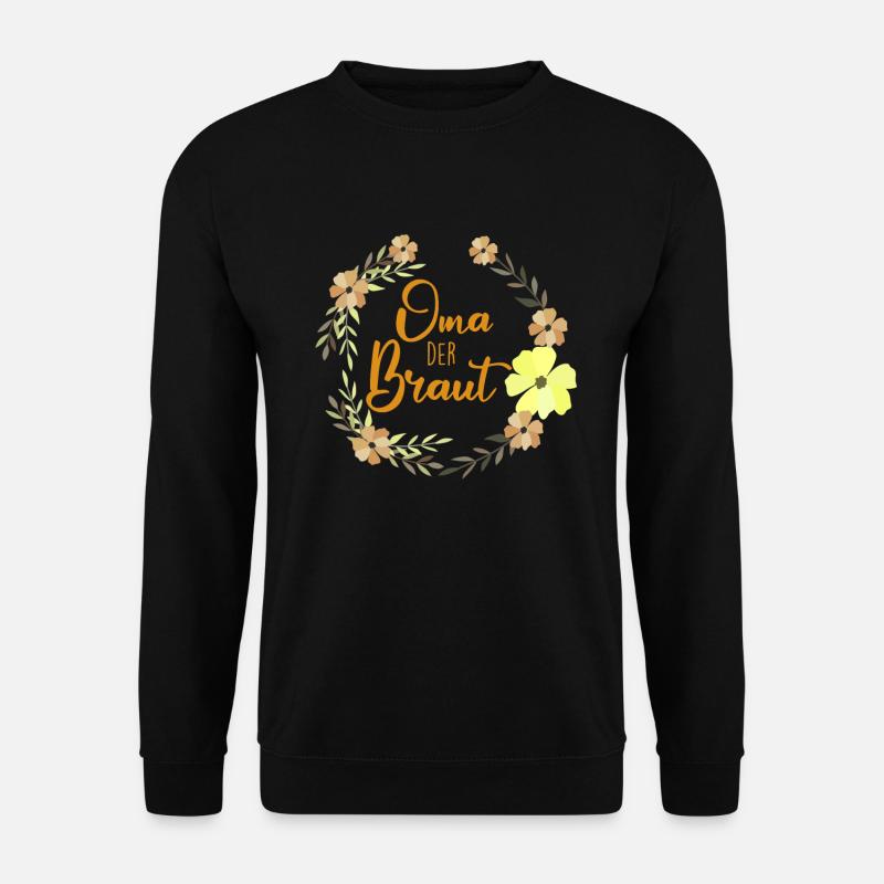 Oma der Braut Familiendesign Blumenkranz Rosen - Unisex Pullover - Schwarz