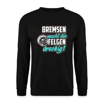 Bremsen macht die Felgen dreckig Auto Tuning - Unisex Pullover - Schwarz - Vorne - Alina (178cm) & Michal (187cm)