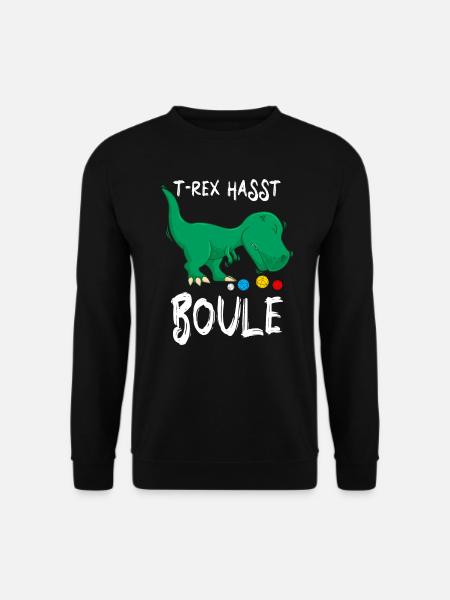 Lustiger Boule Spruch TRex hasst Boule Boccia - Unisex Pullover - Schwarz