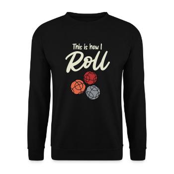 This is how I Roll Boule Boulespiel Boulespieler - Unisex Pullover - Schwarz - Vorne - Alina (178cm) & Michal (187cm)
