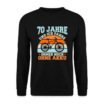 70 Jahre und immer noch ohne Akku Rad Fahrrad - Unisex Pullover - Schwarz - Vorne - Alina (178cm) & Michal (187cm)