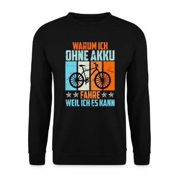 Fahrradfahrer Spruch ohne Akku Motor Anti E-Bike - Unisex Pullover - Schwarz - Vorne - Alina (178cm) & Michal (187cm)