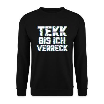 Tekk bis ich verreck Hardtekk Musik Techno - Unisex Pullover - Schwarz - Vorne - Alina (178cm) & Michal (187cm)