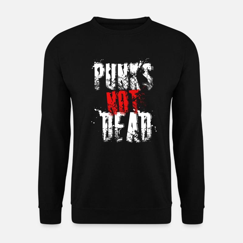 Punk is not Dead Punks Rock Punker Rock music - Unisex Sweatshirt - black