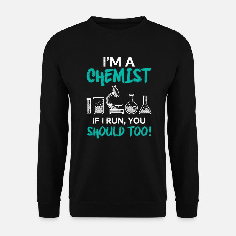 Lustiger Chemiker Spruch Chemie Laborant Witz - Unisex Pullover - Schwarz
