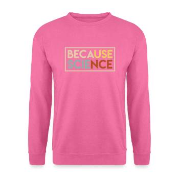 Un étudiant en chimie dit parce que la science - Sweat-shirt Unisexe - rose - Devant