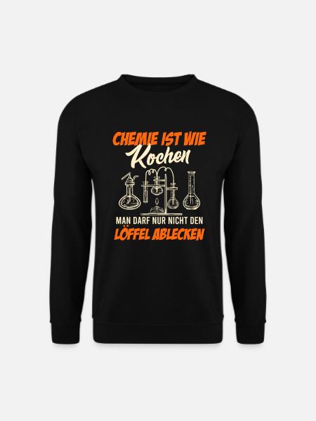 Chemie ist wie Kochen nicht Löffel ablecken - Unisex Pullover - Schwarz