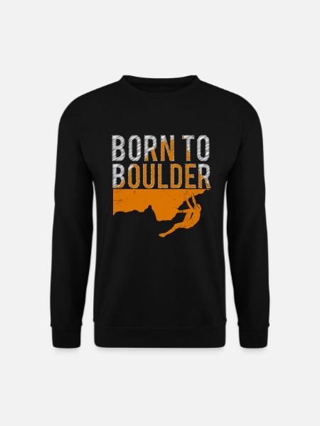 Boulder Spruch Born to Boulder - Unisex Pullover - Schwarz
