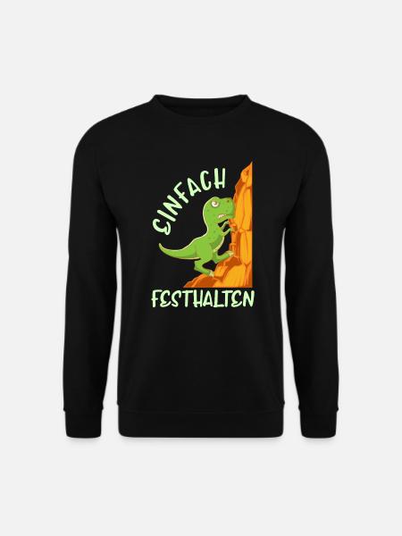 Kletter Spaß Spruch Einfach festhalten Boulder - Unisex Pullover - Schwarz