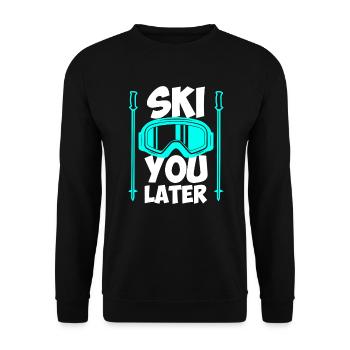 Skifahrer Spruch Ski you later Apres Ski - Unisex Pullover - Schwarz - Vorne - Alina (178cm) & Michal (187cm)