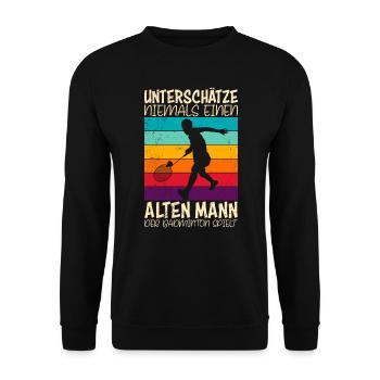 Alter Badminton Spieler Spruch Badminton - Unisex Pullover - Schwarz - Vorne - Alina (178cm) & Michal (187cm)