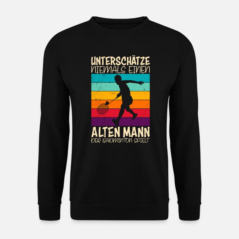 Alter Badminton Spieler Spruch Badminton - Unisex Pullover - Schwarz