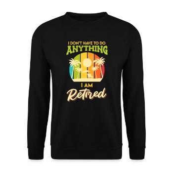 Pension de retraité 2022 Je n’ai rien à faire - Sweat-shirt Unisexe - noir - Devant - Alina (178cm) & Michal (187cm)
