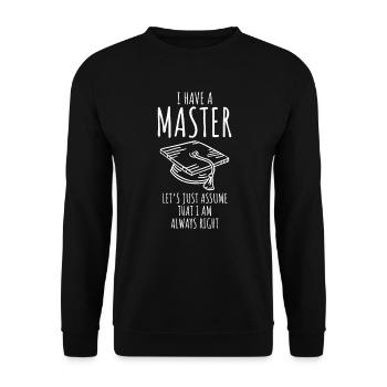 I have a Master's degree Master's degree - Unisex Sweatshirt - black - Front - Alina (178cm) & Michal (187cm)