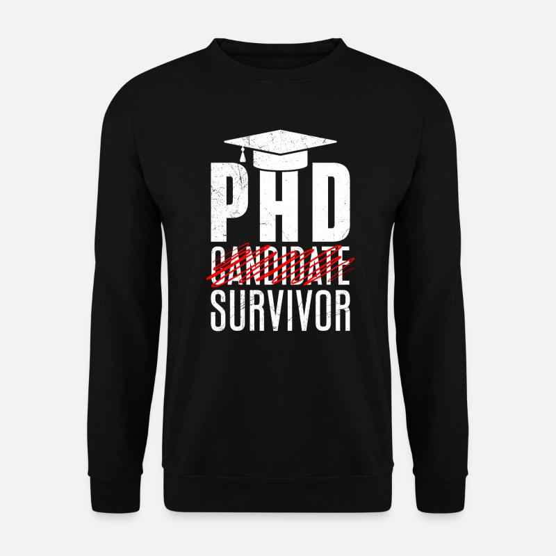 PHD Doktorarbeit Überlebender Doktor bestanden - Unisex Pullover - Schwarz