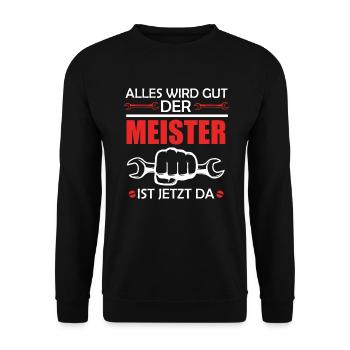 Alles wird gut Meister ist jetzt da Meisterprüfung - Unisex Pullover - Schwarz - Vorne - Alina (178cm) & Michal (187cm)