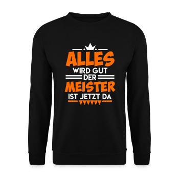 Alles wird gut der Meister ist jetzt da - Unisex Pullover - Schwarz - Vorne - Alina (178cm) & Michal (187cm)