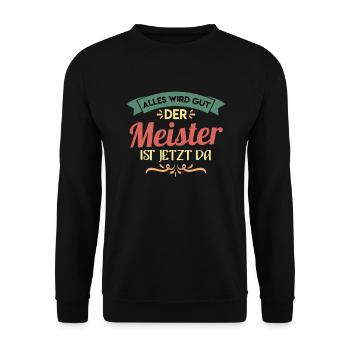 Alles wird gut der Meister ist da Meisterprüfung - Unisex Pullover - Schwarz - Vorne - Alina (178cm) & Michal (187cm)