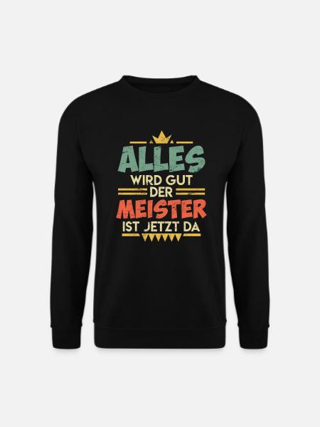 Meisterprüfung Meister ist jetzt da - Unisex Pullover - Schwarz