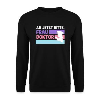 Ab jetzt heißt es Frau Doktor Doktortitel - Unisex Pullover - Schwarz - Vorne - Alina (178cm) & Michal (187cm)