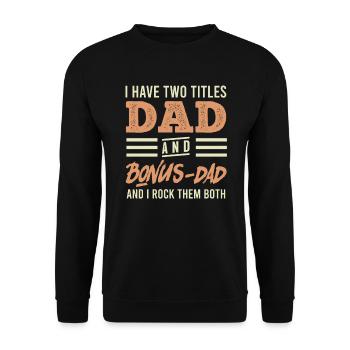 Dad and Bonus Papa Stepfather - Unisex Sweatshirt - black - Front - Alina (178cm) & Michal (187cm)