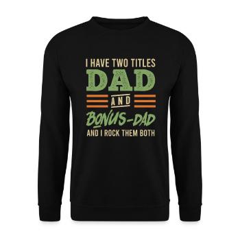 Dad and Bonus Papa Stepfather - Unisex Sweatshirt - black - Front - Alina (178cm) & Michal (187cm)