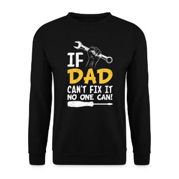 If dad can't fix it, no one can fix it - Unisex Sweatshirt - black - Front - Alina (178cm) & Michal (187cm)