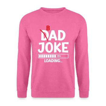 Bad Dad Joke Loading schlechte Papa Witze - Unisex Pullover - Pink - Vorne