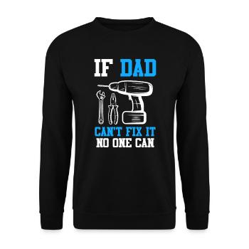 If dad can't fix it, no one can fix it - Unisex Sweatshirt - black - Front - Alina (178cm) & Michal (187cm)