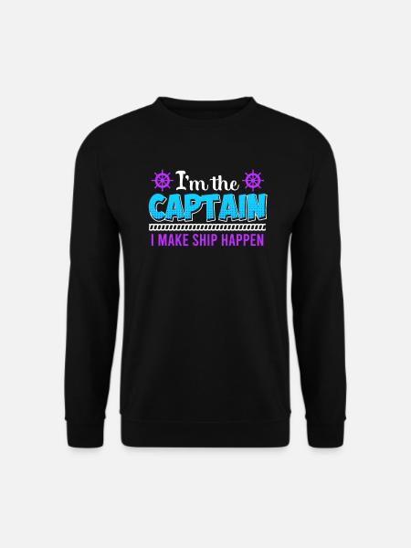 Kapitän make Ship happen Segler Bootsfahrer - Unisex Pullover - Schwarz