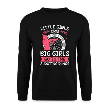 Little girls cry Big ones go to the shooting range - Unisex Sweatshirt - black - Front - Alina (178cm) & Michal (187cm)