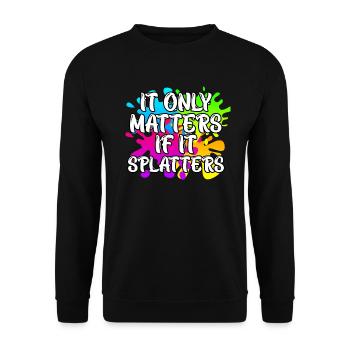 It only matters if it splatters Paintball - Unisex Sweatshirt - black - Front - Alina (178cm) & Michal (187cm)