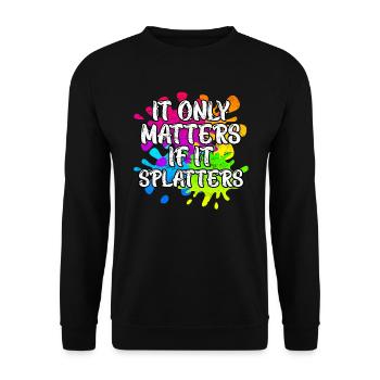 It only matters if it splatters Paintball - Unisex Sweatshirt - black - Front - Alina (178cm) & Michal (187cm)