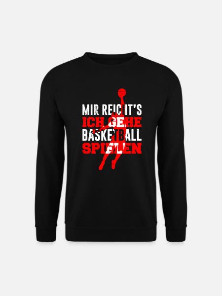 Mir reichts ich geh Basketball spielen - Unisex Pullover - Schwarz