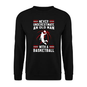 Never underestimate old man with basketball - Unisex Sweatshirt - black - Front - Alina (178cm) & Michal (187cm)