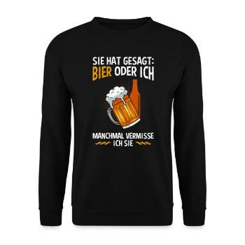 Männer Bier Spruch Bier oder Frau Biertrinker - Unisex Pullover - Schwarz - Vorne - Alina (178cm) & Michal (187cm)