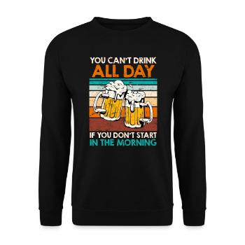 You cant drink all day Bier Biertrinker - Unisex Pullover - Schwarz - Vorne - Alina (178cm) & Michal (187cm)
