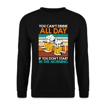 You cant drink all day Bier Biertrinker - Unisex Pullover - Schwarz - Vorne - Alina (178cm) & Michal (187cm)