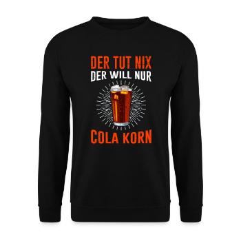 Der will nur Cola Korn saufen Festival Party - Unisex Pullover - Schwarz - Vorne - Alina (178cm) & Michal (187cm)