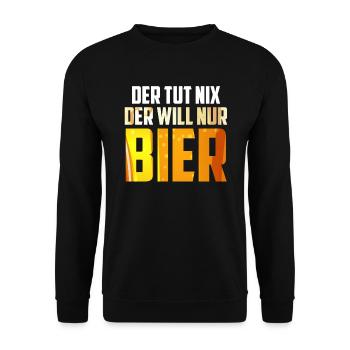 Der will nur Bier saufen Biertrinker - Unisex Pullover - Schwarz - Vorne - Alina (178cm) & Michal (187cm)