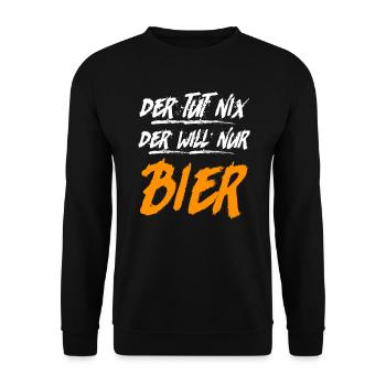 Der will nur Bier trinken Biertrinker - Unisex Pullover - Schwarz - Vorne - Alina (178cm) & Michal (187cm)