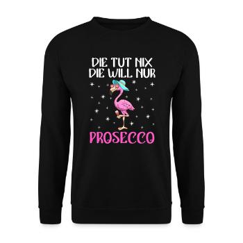 Damen Feiern Party Die will nur Prosecco - Unisex Pullover - Schwarz - Vorne - Alina (178cm) & Michal (187cm)