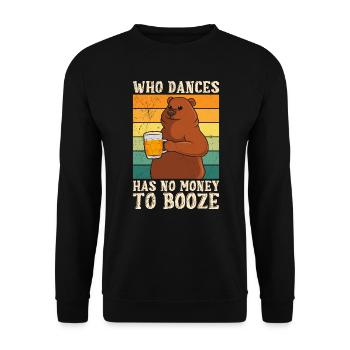 Qui danse n’a pas d’argent pour boire buveur de bière - Sweat-shirt Unisexe - noir - Devant - Alina (178cm) & Michal (187cm)